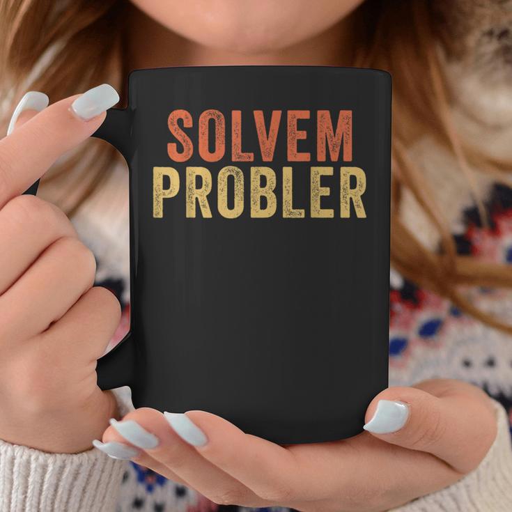 Solvem Probler Problem Solverintage Distressed Tassen Lustige Geschenke