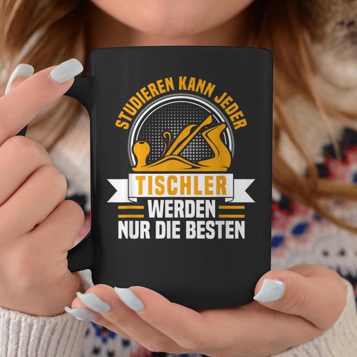 Studier Kann Jeder Tischler Werden Nur Die Beste Tassen Lustige Geschenke