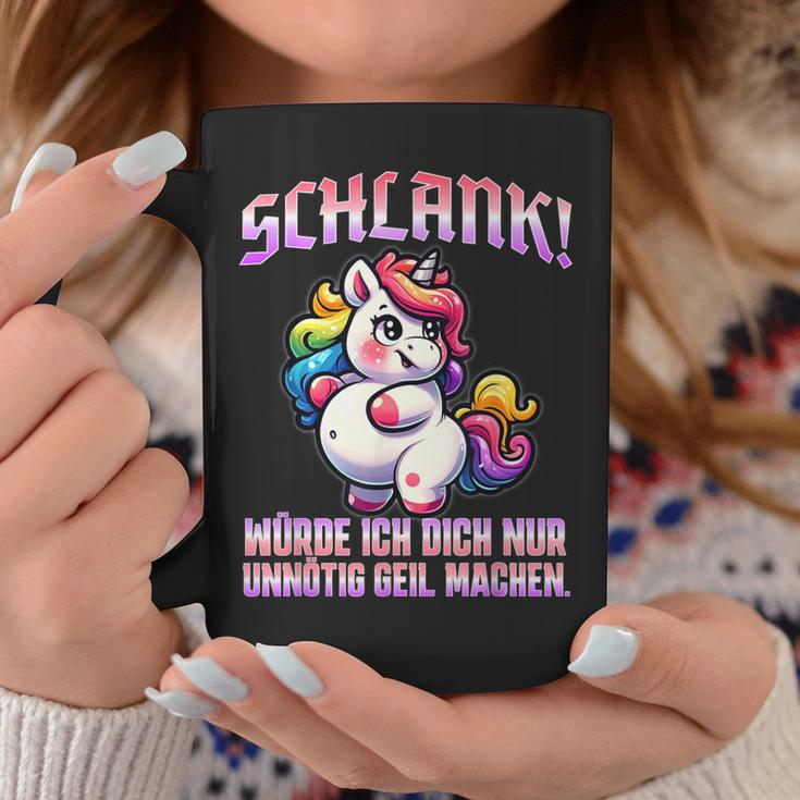 Unicorn Schlank Würde Ich Dich Nur Unnötig Geil Machen Tassen Lustige Geschenke