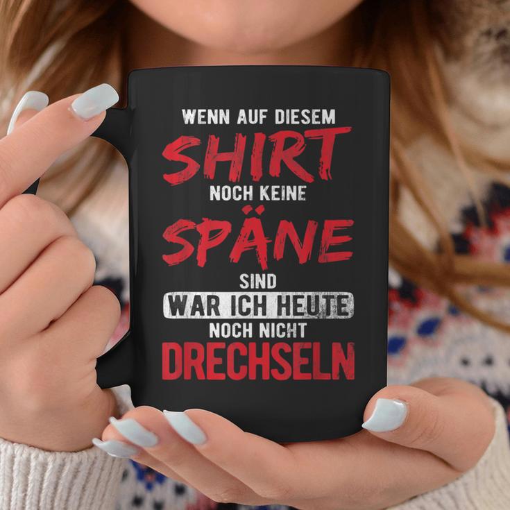 War Heute Noch Nicht Drechseln Holzwerk Drechseln Tassen Lustige Geschenke