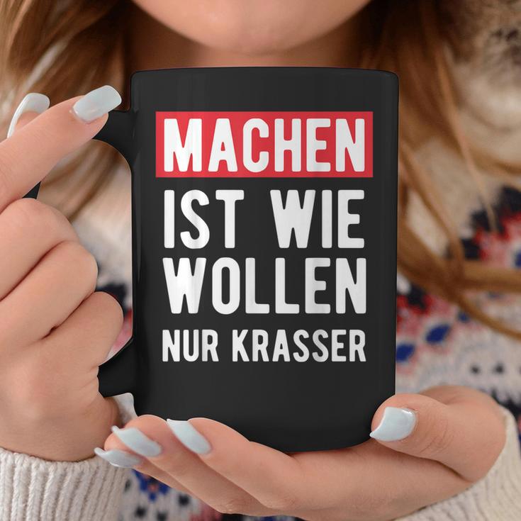 Make Is Like Wollen Nur Krasser Motif Tassen Lustige Geschenke