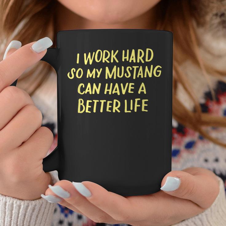 I Work Hard So My Mustang A Better Life Tassen Lustige Geschenke