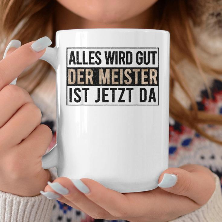 Alles Wird Gut Der Meister Ist S Tassen Lustige Geschenke