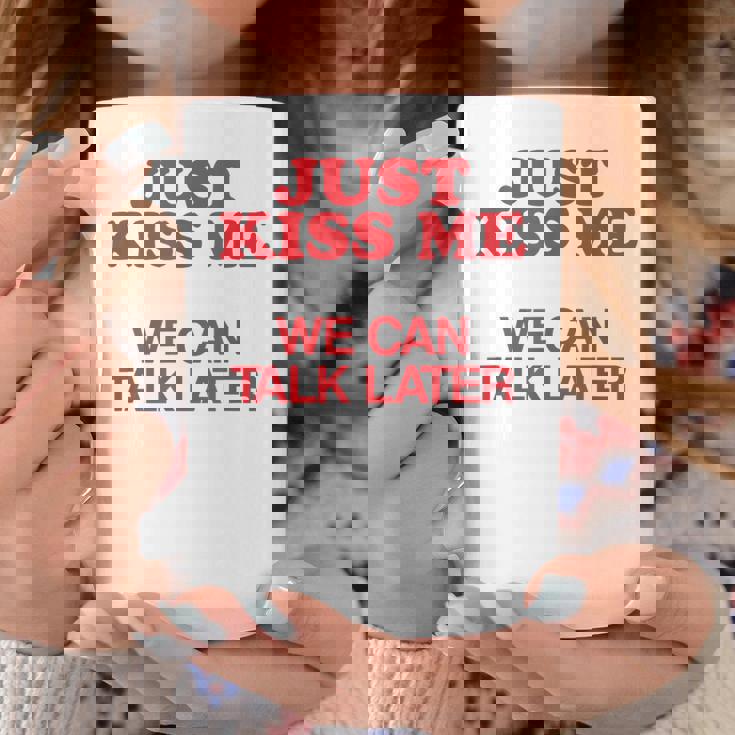 Baciami E Basta Possiamo Parlare Più Tardi Just Kiss Me Tazze Regalos divertidos