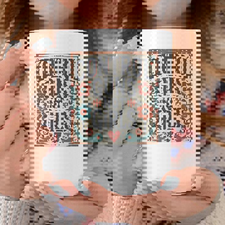 Control Guns Not Girls Anti Gun Kamala Harris 2024 Coffee Mug Personalized Gifts Control Guns Not Girls Anti Gun Kamala Harris 2024 Coffee Mug Personalized Gifts