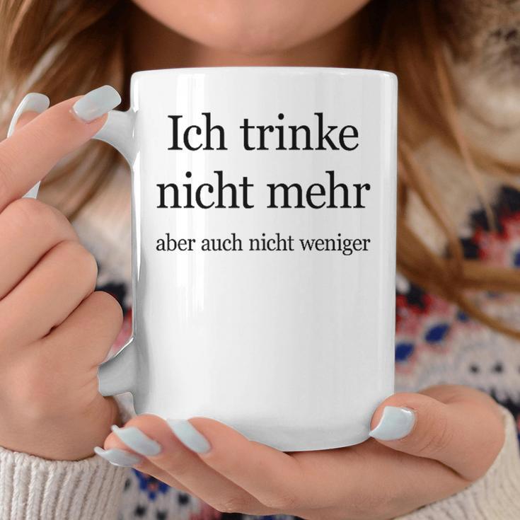 Fun Ich Trinke Nicht Mehr Aber Auch Nicht Weniger Iger Tassen Lustige Geschenke