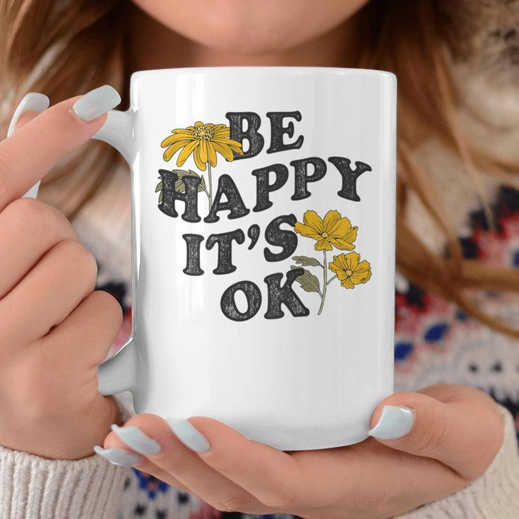 Be Happy It's Ok X Sei Glücklich Es Ist Okay Backprint Fun Tassen Lustige Geschenke