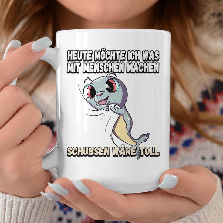 Heute Möchte Ich Was Mit Menschschen Machen Schubsen S Tassen Lustige Geschenke