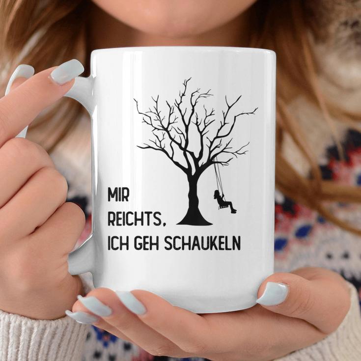 Mir Reichts Ich Geh Schau Tassen Lustige Geschenke