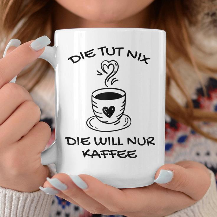 Women's Die Tut Nix Die Will Nur Coffee Drinker Slogan Tassen Lustige Geschenke