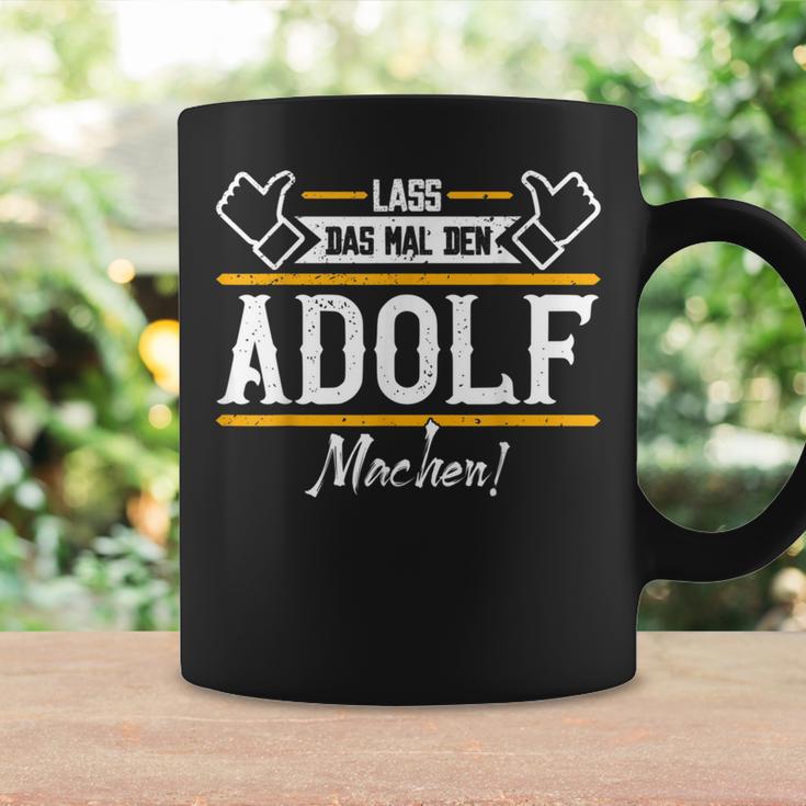 Adolf Lass Das Den Adolf Machen First Name S Tassen Geschenkideen