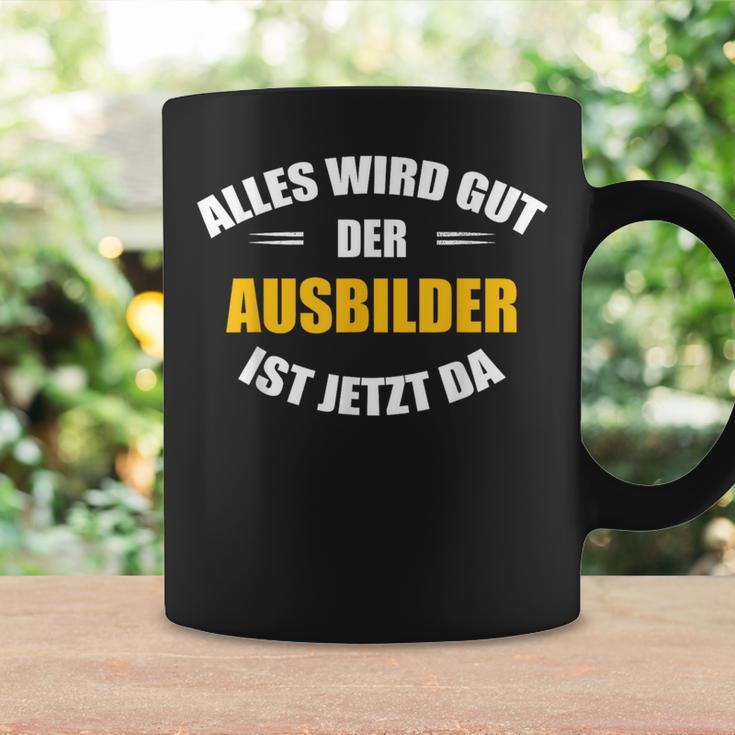 Alles Wird Gut Der Ausbilderist Jetzt Da S Tassen Geschenkideen