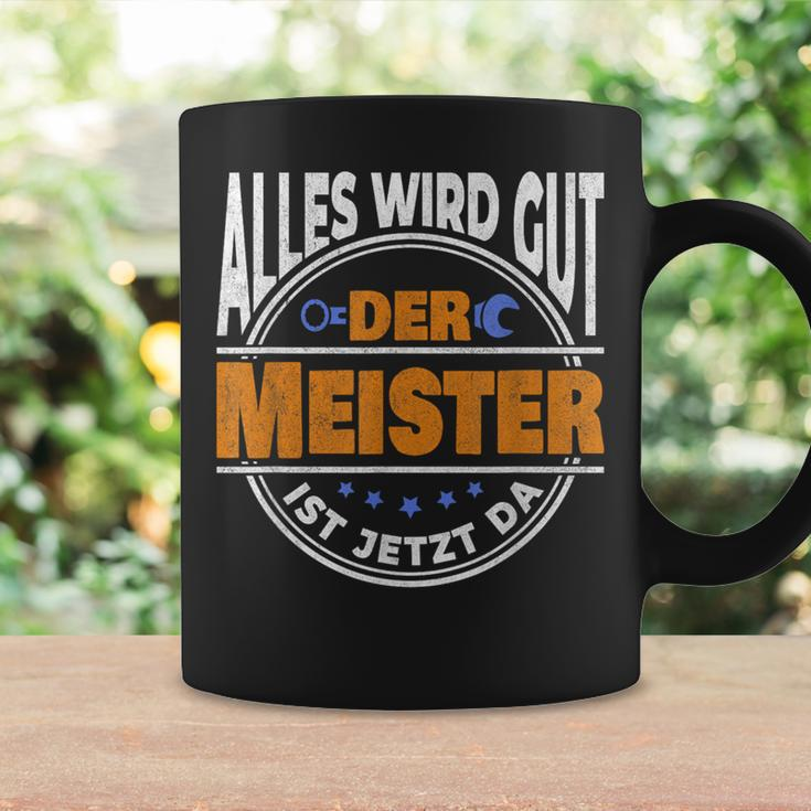 Alles Wird Gut Der Meister Ist Jetzt Da Handwerker Meister Tassen Geschenkideen