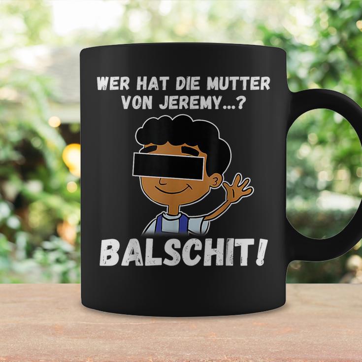 Balschit Wer Hat Die Mutteron Jeremy Tassen Geschenkideen