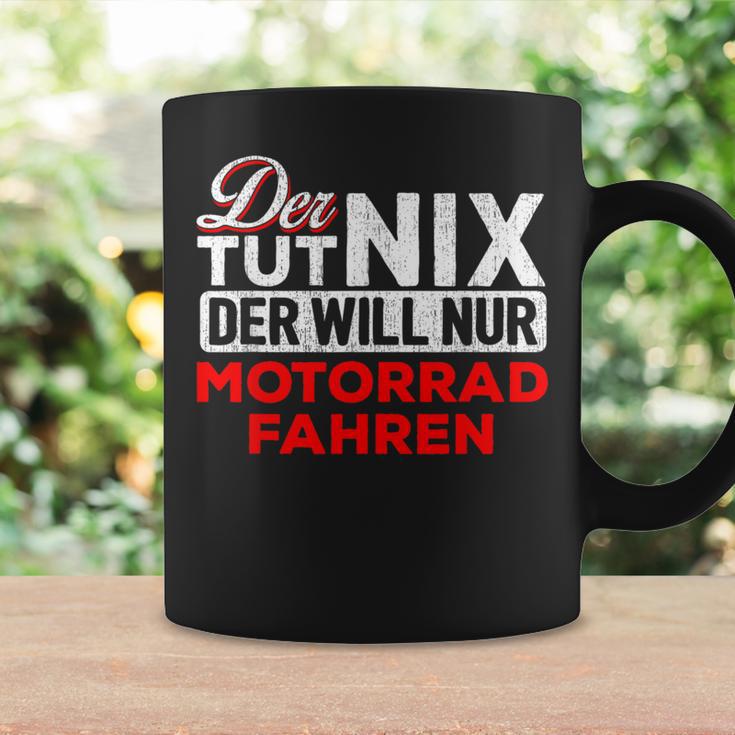 Biker Der Tut Nix Der Will Nur Motorrad Fahren Der Tut Nix S Tassen Geschenkideen