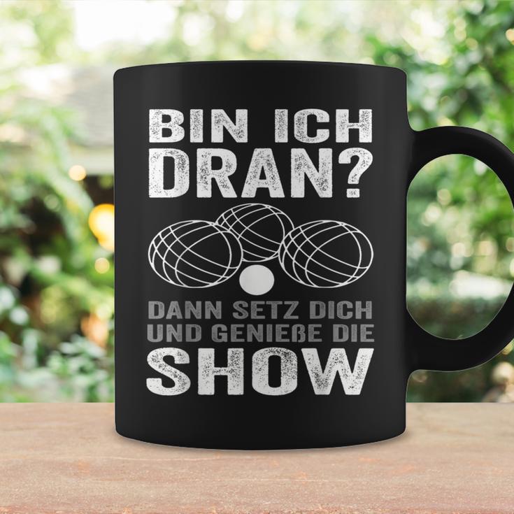 Bin Ich Dran Dann Setz Dich Und Genieße Die Show Boule Tassen Geschenkideen