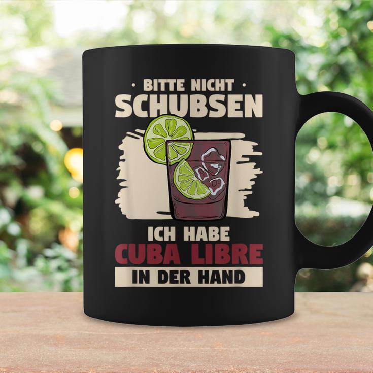 Bitte Nicht Schubsen Ich Habe Cuba Libre In Der Hand Bitte Nicht S Tassen Geschenkideen