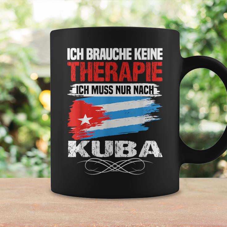 Brauche Keine Therapie Ich Muss Nur Nach Kuba Tassen Geschenkideen