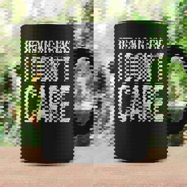 Breaking News I Don't Care Sarcastic Coffee Mug Gifts ideas Breaking News I Don't Care Sarcastic Coffee Mug Gifts ideas