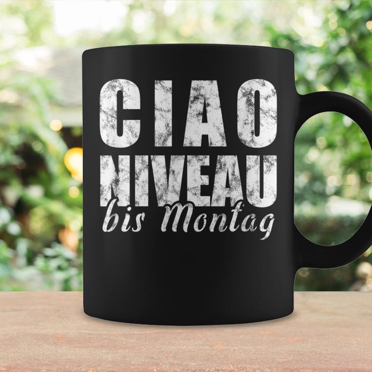 Ciao Niveau To Montag Slogan Weekend Celebration Tassen Geschenkideen