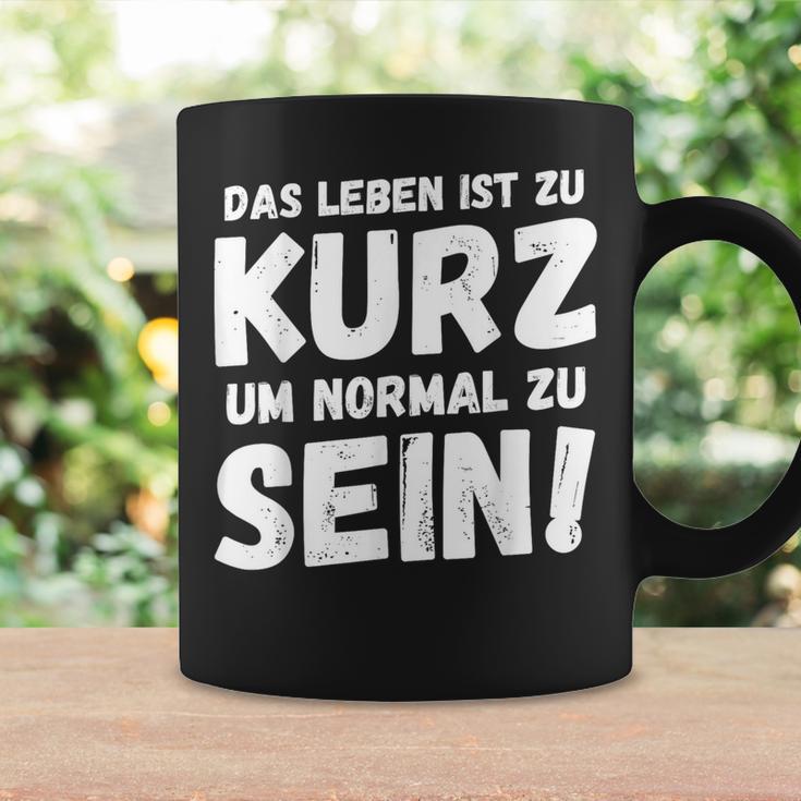 Das Leben Ist Zu Kurz Um Normal Zu Sein Tassen Geschenkideen