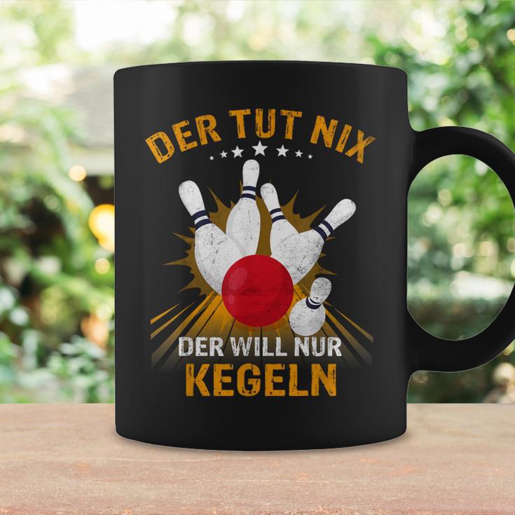 Der Tut Nix Der Will Nur Kegeln Kegel Club Hobby Kegel Tassen Geschenkideen