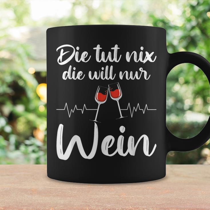 Die Tut Nix Die Will Nur Wein Wine Lover Slogan Tassen Geschenkideen