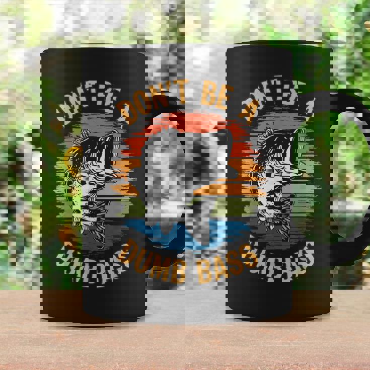Don't Be A Dumb Bass Fishing Dad Bass Fish Coffee Mug Gifts ideas
