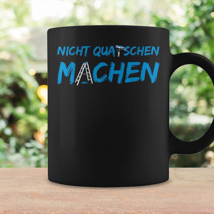 Don't Quatschen Machen Tassen Geschenkideen