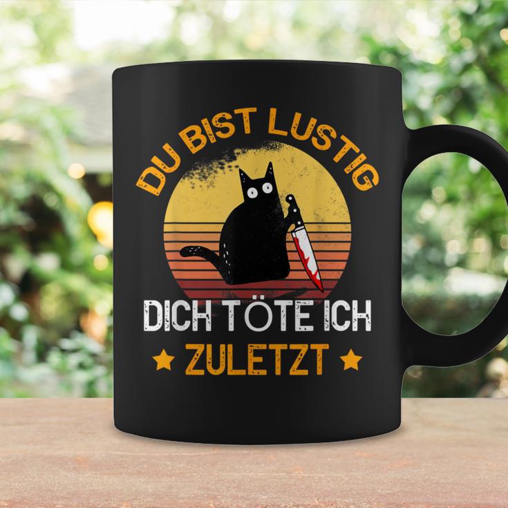 Du Bist Lustig Dich Töte Ich Last Last Cats Tassen Geschenkideen