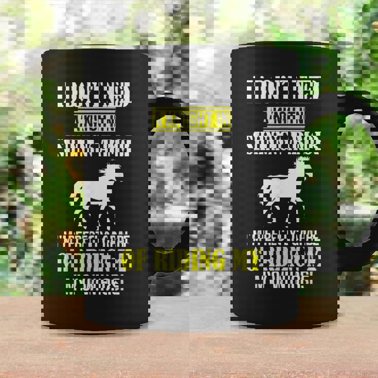 Equestrian I Don't Need A Knight Shining Armor Riding Horse Coffee Mug Gifts ideas