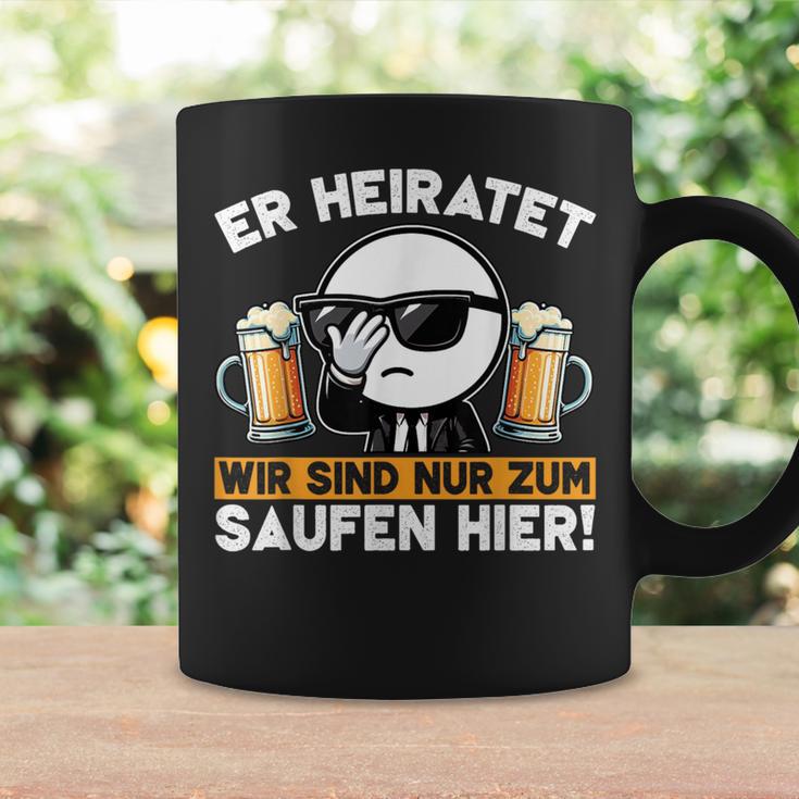 Er Heiratet Wir Sind Nur Zum Saufen Hier Der Bräutigam Tassen Geschenkideen