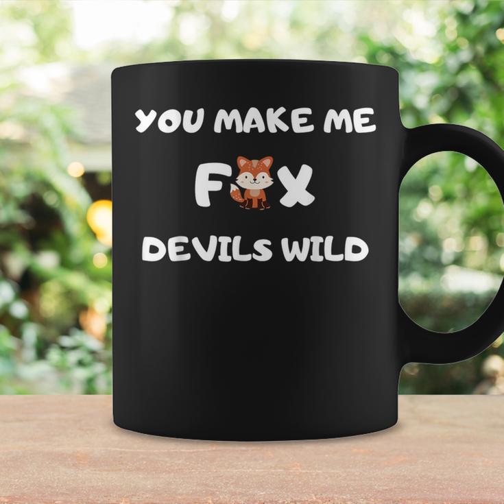 You Make Me Fox Devils Wild Denglisch Spruch Witz Tassen Geschenkideen