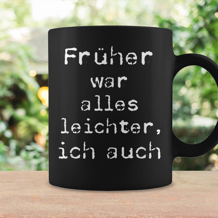 Früher War Alles Leicht Ich AuchTassen Geschenkideen