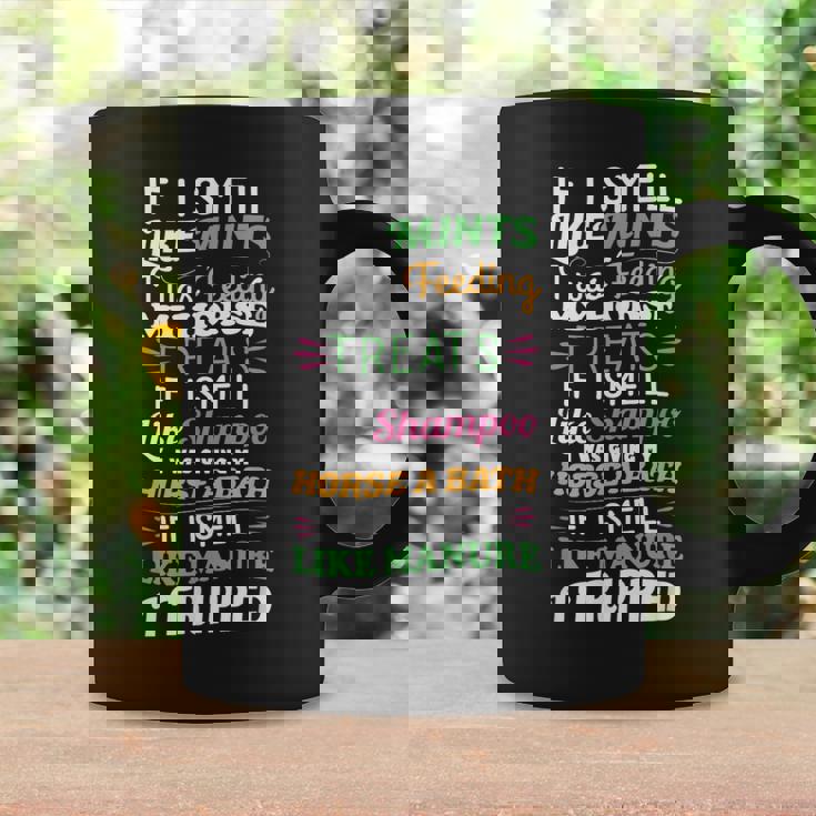 Horse Lover Ladies Equestrian If I Smell Horse Coffee Mug Gifts ideas