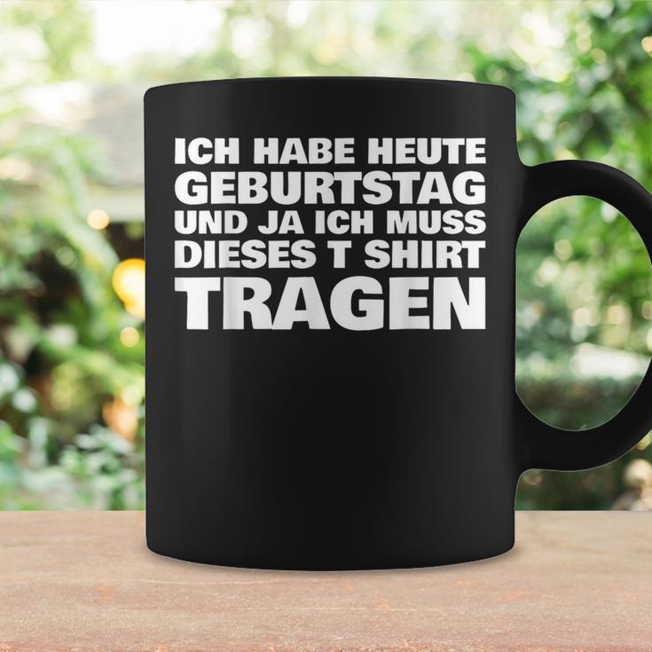 Ich Habe Heute Geburtstag Und Ich Muss Dieses S Tassen Geschenkideen