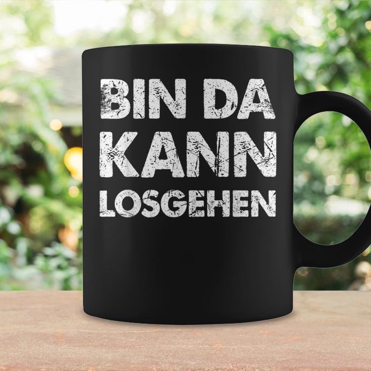 Quote Bin Da Kann Losgehen Tassen Geschenkideen