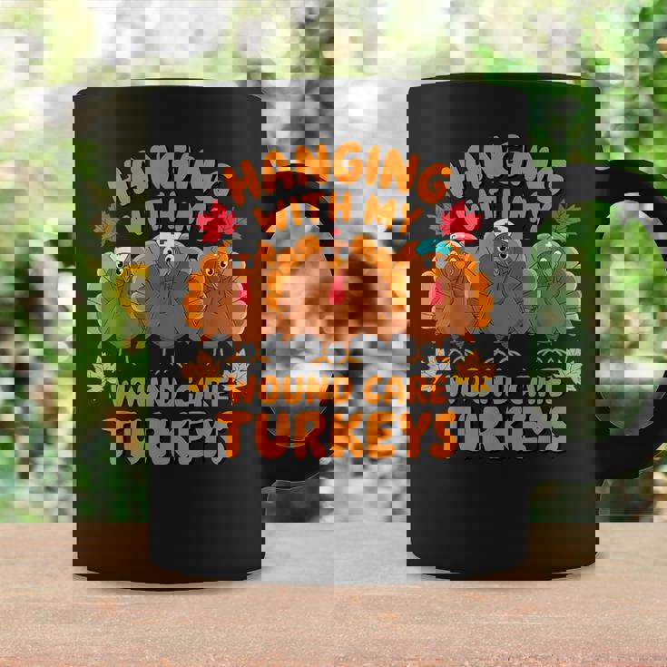 Hanging With My Wound Care Turkeys Thanksgiving Nurse Coffee Mug Gifts ideas