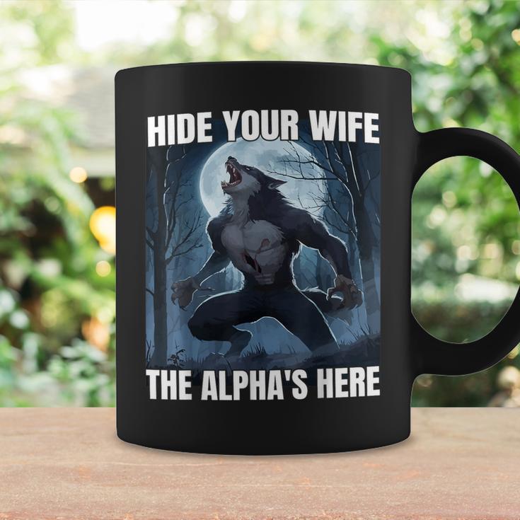 Hide Your Wife The Alpha Is Here Cool Alpha Wolf Meme Coffee Mug ...