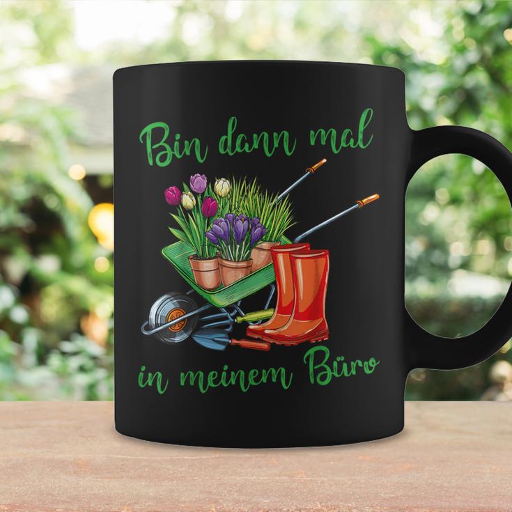 Ich Bin Dann In Meinem Büro Für Hobbygärtner Im Gartenner Tassen Geschenkideen