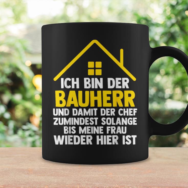 Ich Bin Der Bauherr Und Damit Der Chef Baustell Tassen Geschenkideen