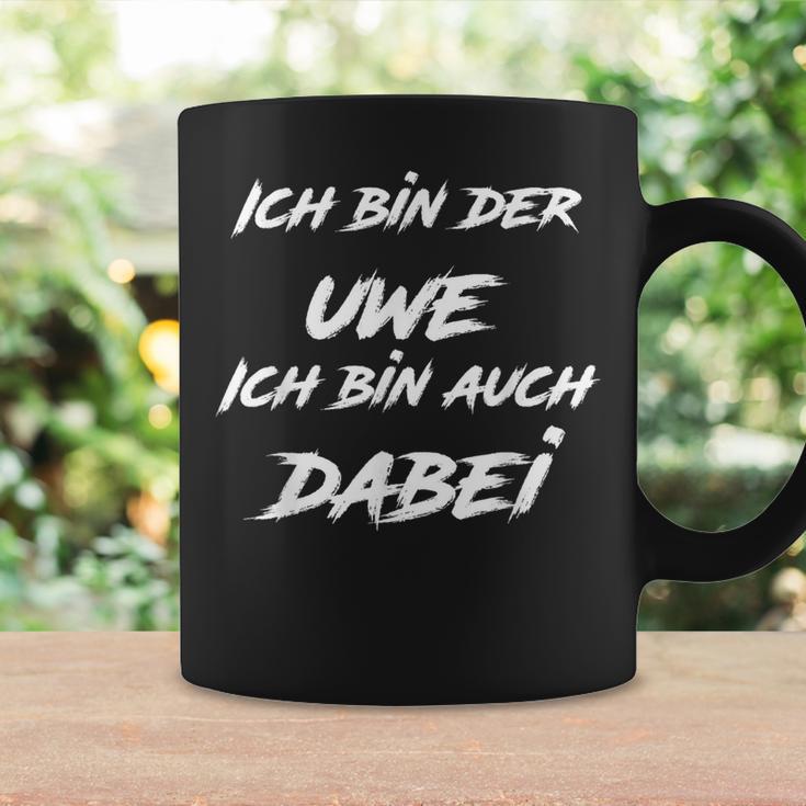 Ich Bin Der Uwe Ich Bin Auch Dabei S Tassen Geschenkideen