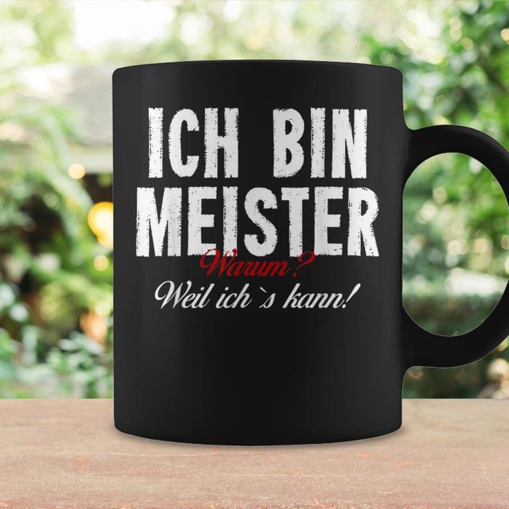 Ich Bin Meister Warum Weil Ich Kann Handwerker S Tassen Geschenkideen