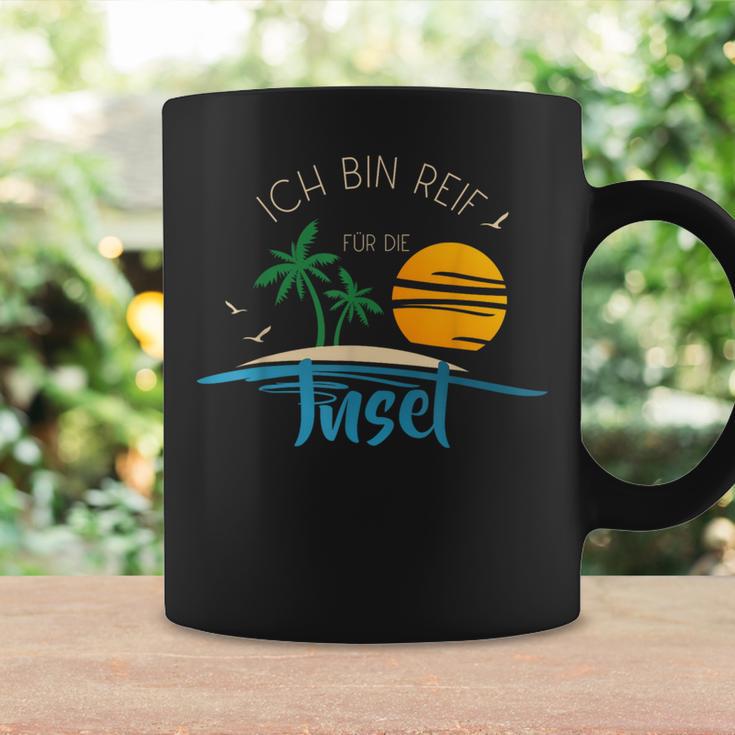 Ich Bin Reif Für Die Issel Holiday Ripe Und Urlaub Geht Immer Tassen Geschenkideen