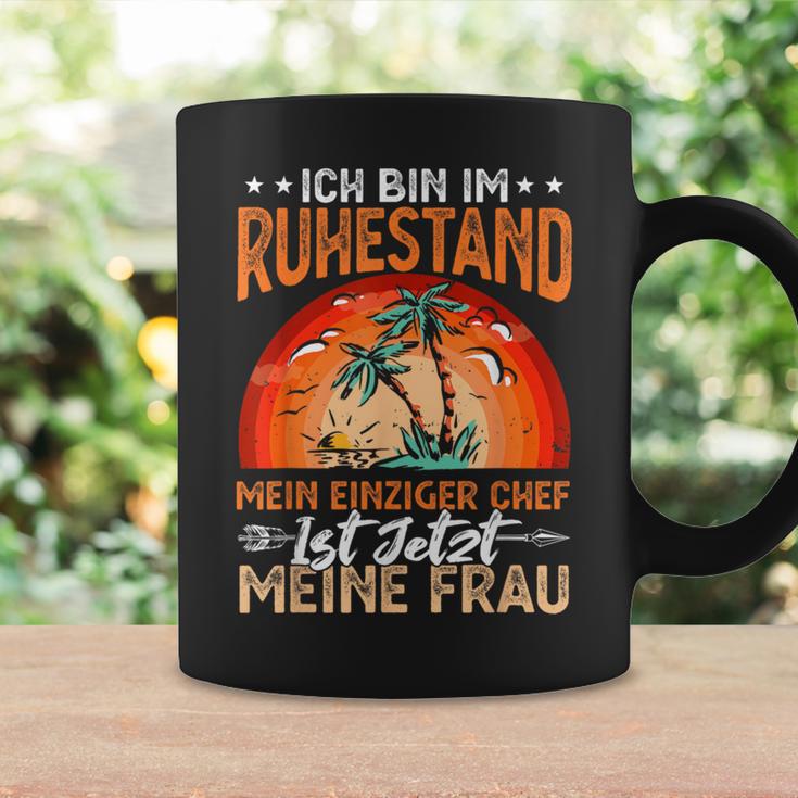 Ich Bin Im Ruhestand Mein Einziger Chef Ist Jetzt Meine Frau Tassen Geschenkideen