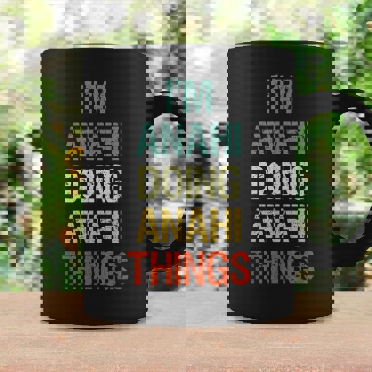 I'm Anahi Doing Anahi Things Personalized First Name Coffee Mug Gifts ideas