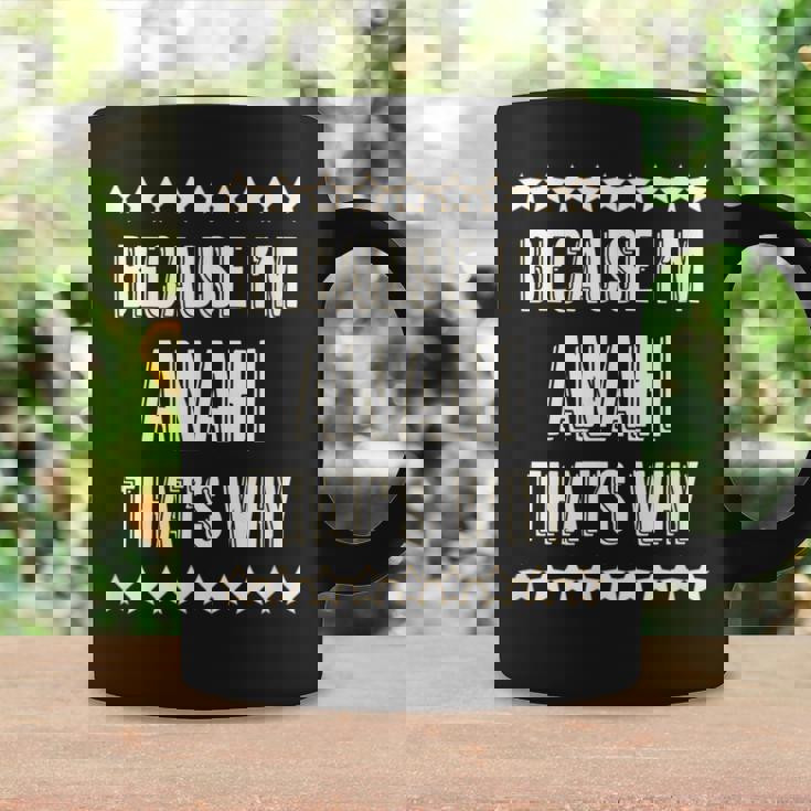 Because I'm Anahi That's Why Cute Name Coffee Mug Gifts ideas