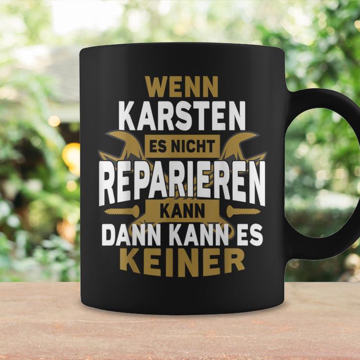 Karsten With Name Wenn Karsten Es Nicht Reparieren Kann Tassen Geschenkideen