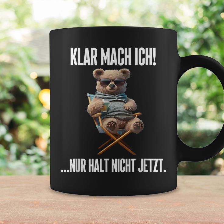 Klar Mach Ich Nur Halt Nicht Jetzt Teddy Tassen Geschenkideen