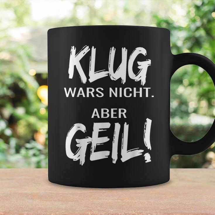 Klug Wars Nicht Aber Geil Klug Wars Nicht Aber Geil Tassen Geschenkideen